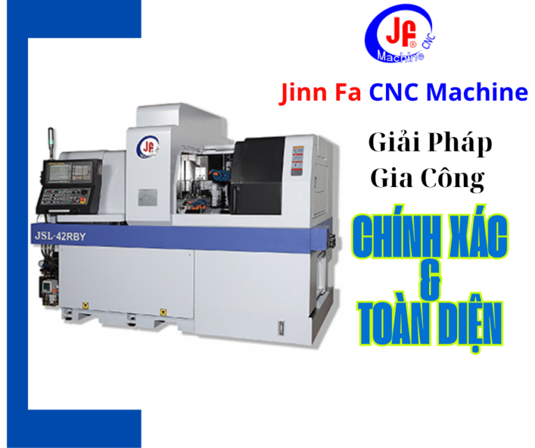 CNC Machine Jinn Fa - Chính Xác và Toàn Diện